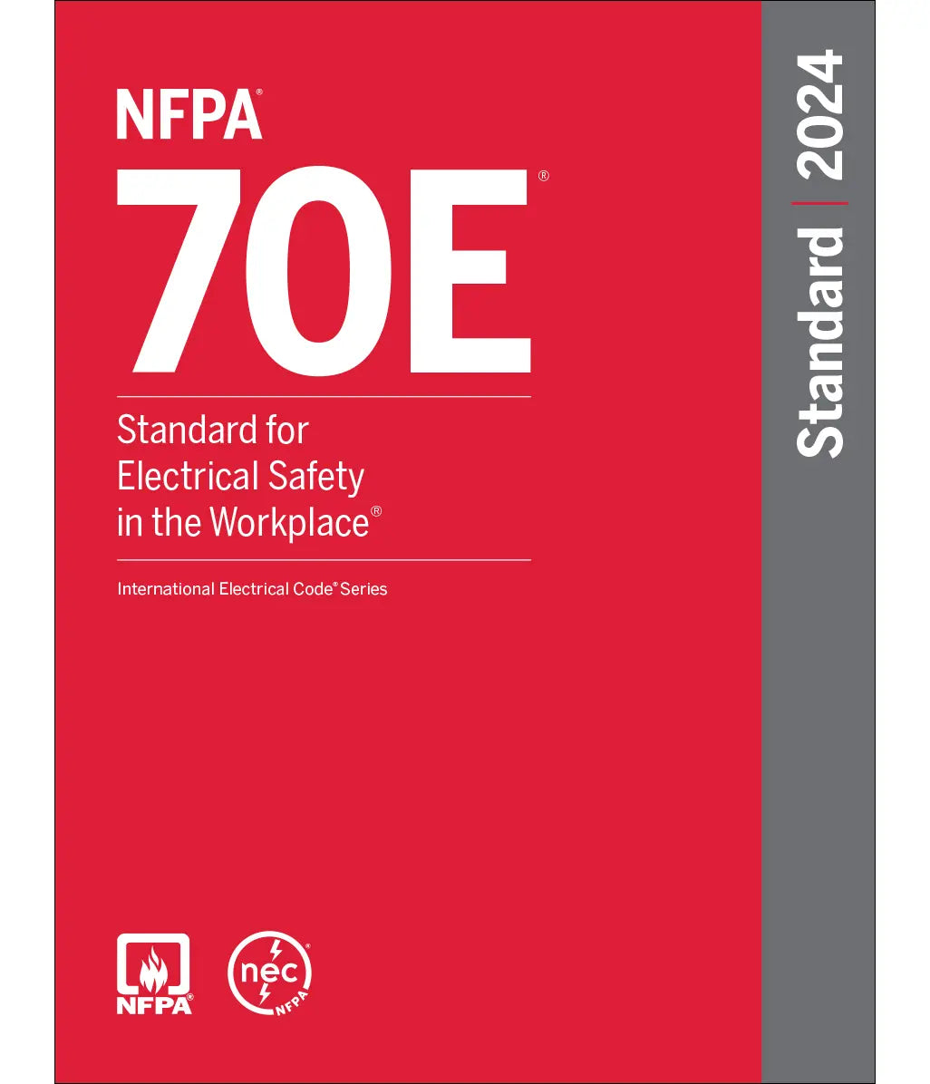 NFPA 70E, Standard for Electrical Safety in the Workplace 2024