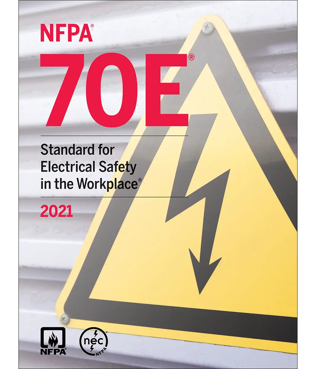 NFPA 70E, Standard for Electrical Safety in the Workplace 2021