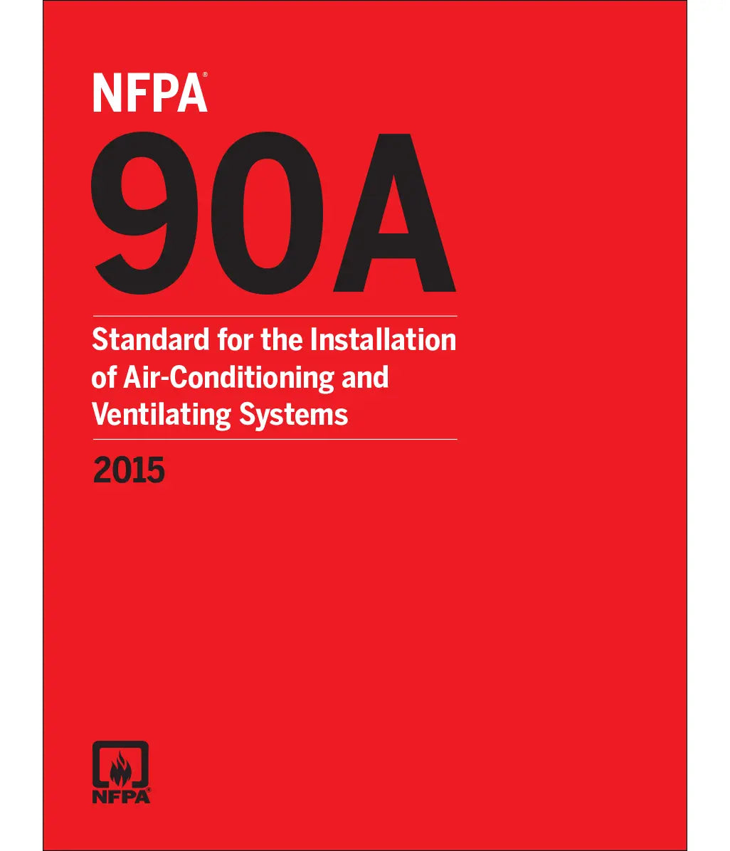 NFPA 90A, Installation of Air-Conditioning and Ventilating Systems 2015