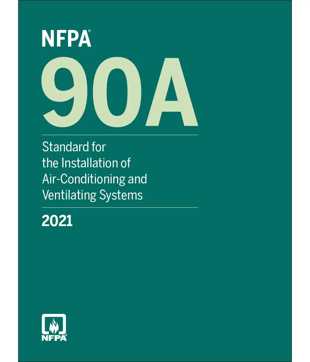 NFPA 90A, Installation of Air-Conditioning and Ventilating Systems 2021