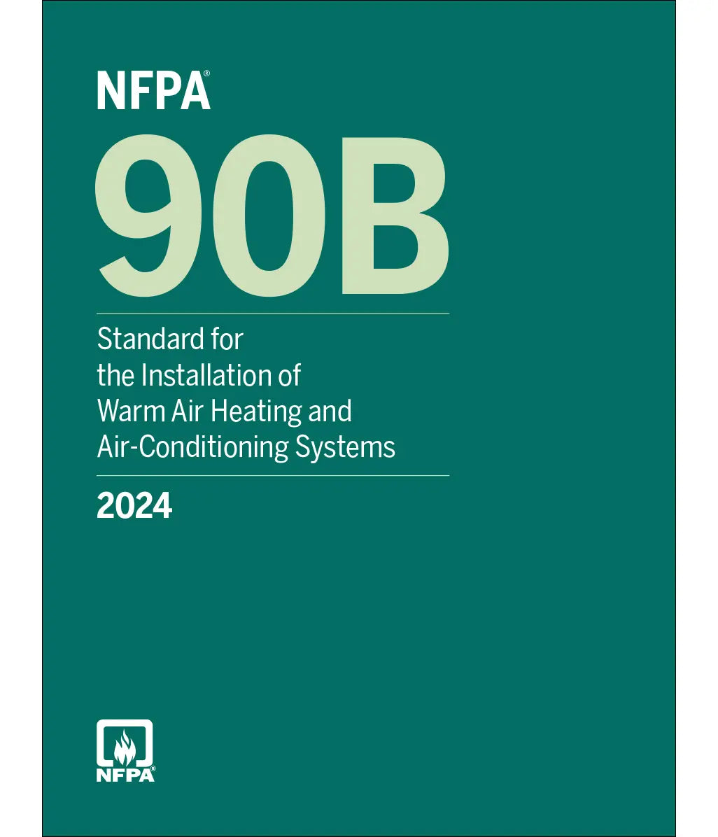 NFPA 90B, Standard for the Installation of Warm Air Heating and Air-Conditioning Systems 2024